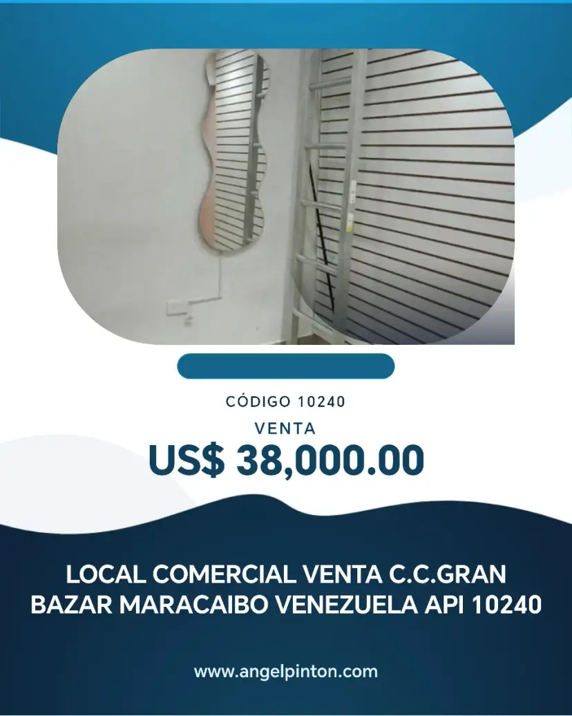 LOCAL COMERCIAL VENTA C.C.GRAN BAZAR MARACAIBO VENEZUELA API 10240